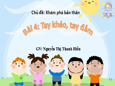 Bài giảng Hoạt động trải nghiệm 2 - Chủ đề: Khám phá bản thân - Bài 4: Tay khéo, tay đảm - Nguyễn Thị Thanh Hiền