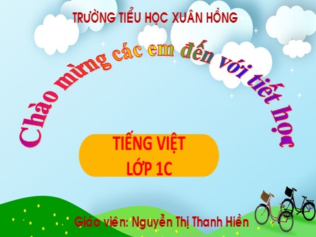 Bài giảng Tiếng Việt 1 - Chủ đề 6: Thiên nhiên kì thú - Bài 3: Chúa tể rừng xanh - Nguyễn Thị Thanh Hiền