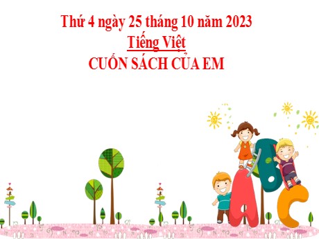 Bài giảng Tiếng Việt 2 - Bài 15: Cuốn sách của em - Năm học 2023-2024 - Mai Thị Thuận