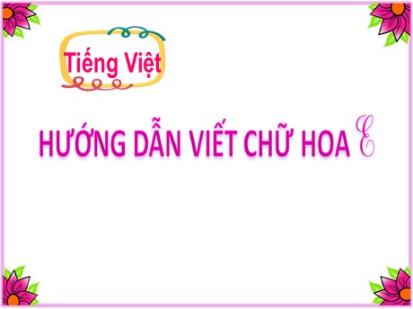 Bài giảng Tiếng Việt 2 - Bài: Hướng dẫn viết chữ hoa E - Mai Thị Thuận