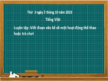 Bài giảng Tiếng Việt 2 - Bài: Luyện tập Viết đoạn văn kể về một hoạt động thể thao hoặc trò chơi - Năm học 2023-2024 - Nguyễn Thị Hồng Thuần