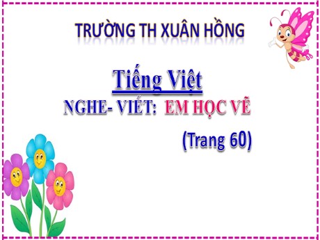 Bài giảng Tiếng Việt 2 (Chính tả) - Bài: Em học vẽ - Mai Thị Thuận