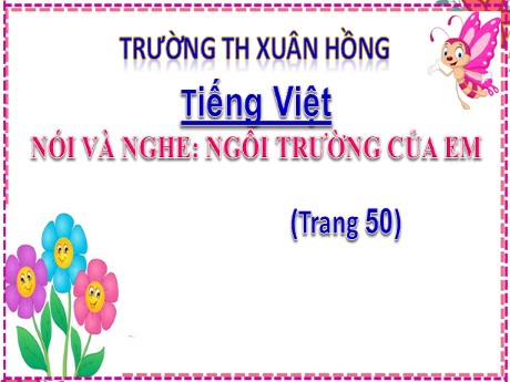 Bài giảng Tiếng Việt 2 (Kể chuyện) - Bài: Ngôi trường của em - Mai Thị Thuận