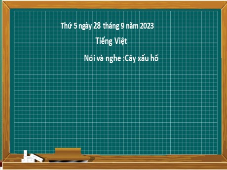 Bài giảng Tiếng Việt 2 Sách Kết nối tri thức - Bài: Nói và nghe Cây xấu hổ - Năm học 2023-2024 - Nguyễn Thị Hồng Thuần