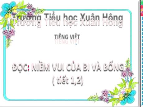Bài giảng Tiếng Việt 2 (Tập đọc) - Bài 3: Niềm vui của Bi và Bống (Tiết 1+2) - Mai Thị Thuận
