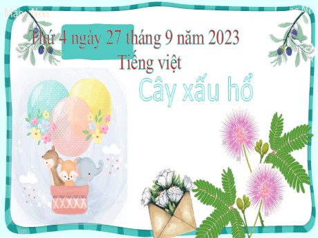 Bài giảng Tiếng Việt 2 (Tập đọc) - Bài: Cây xấu hổ - Năm học 2023-2024 - Phan Thị Loan