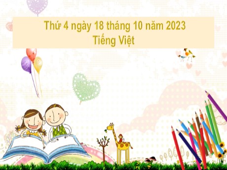 Bài giảng Tiếng Việt 2 (Tập đọc) - Bài: Yêu lắm trường ơi! - Năm học 2023-2024 - Phan Thị Loan