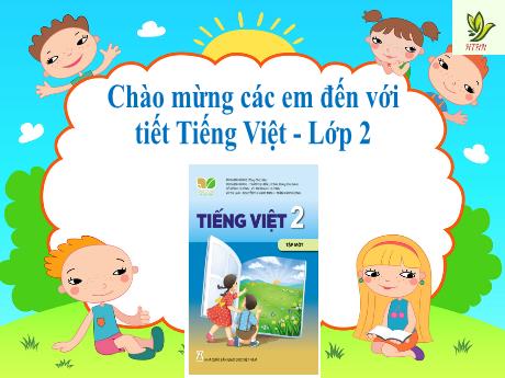 Bài giảng Tiếng Việt 2 (Tập đọc) Sách Kết nối tri thức - Bài: Tôi là học sinh Lớp 2 - Năm học 2023-2024 - Phan Thị Loan