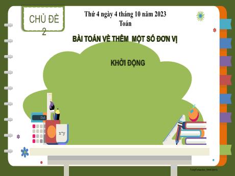 Bài giảng Toán 2 - Bài 9: Bài toán về thêm một số đơn vị - Năm học 2023-2024 - Hà Thị Mỹ Hướng
