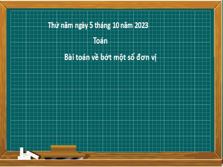 Bài giảng Toán 2 - Bài: Bài toán về bớt một số đơn vị - Năm học 2023-2024 - Nguyễn Thị Hồng Thuần