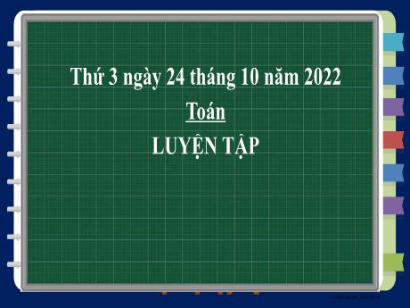 Bài giảng Toán 2 - Bài: Luyện tập - Năm học 2022-2023 - Phan Thị Loan