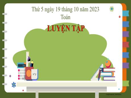 Bài giảng Toán 2 - Bài: Luyện tập - Năm học 2023-2024 - Phan Thị Loan