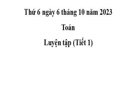 Bài giảng Toán 2 - Bài: Luyện tập (Tiết 1) - Năm học 2023-2024 - Phan Thị Loan