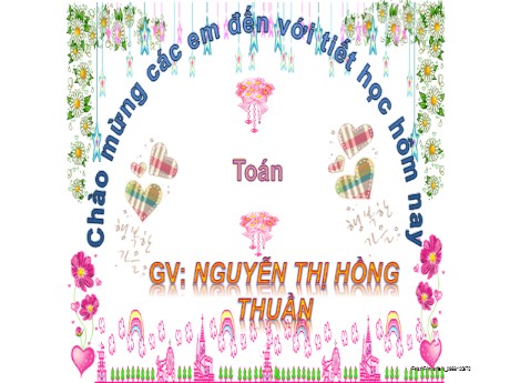 Bài giảng Toán 2 - Chủ đề 1: Ôn tập và bổ sung - Bài 1: Ôn tập các số đến 100 - Nguyễn Thị Hồng Thuần